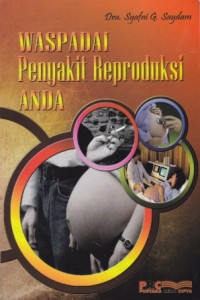 Image of Waspadai Penyakit Reproduksi Anda! (dan berbagai masalah seks dari A-Z)