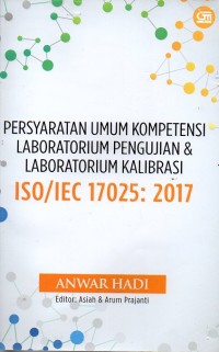 Persyaratan Umum Kompetensi Laboratorium Pengujian & Laboratorium Kalibrasi ISO/IEC 17025: 2017