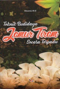 Image of Teknik Budidaya Jamur Tiram secara Terpadu