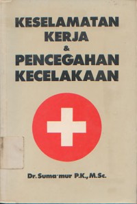 Keselamatan Kerja dan Pencegahan Kecelakaan