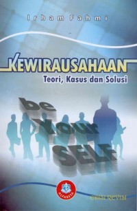 Kewirausahaan: teori, kasus, dan solusi Edisi Revisi