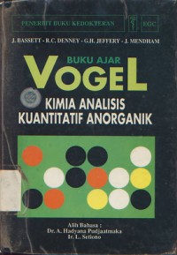 Image of Buku Ajar Vogel : Kimia Analisis Kuantitatif Anorganik