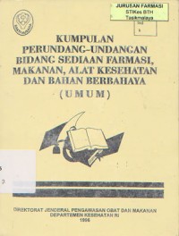 kumpulan Perundang-Undangan Bidang Sediaan Farmasi, Makanan, Alat Kesehatan dan Bahan Berbahaya(Umum)