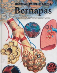 Melihat Dengan Mikroskop Tubuh Manusia Jilid 5: Bernafas