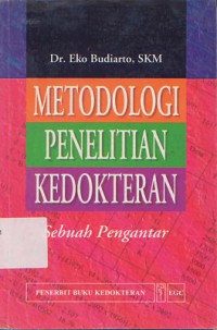 Metodologi Penelitian Kedokteran : Sebuah Pengantar