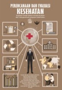 Image of Perencanaan dan Evaluasi Kesehatan: rujukan ilmiah dalam merencanakan dan mengevaluasi program kesehatan