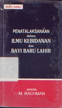 Buku Saku Penatalaksanaan dalam Ilmu Kebidanan dan Bayi Baru Lahir