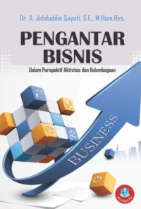 Pengantar Bisnis: dalam perspektif aktivitas dan kelembagaan