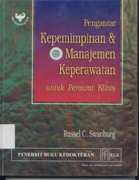 Pengantar Kepemimpinan & Manajemen Keperawatan Untuk Perawat Klinis