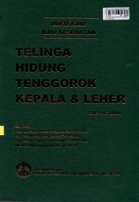 Buku Ajar Ilmu Kesehatan; Telingan Hidung Tenggorok, Kepala & Leher Ed. 7