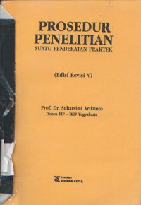 Prosedur Penelitian : Suatu Pendekatan Praktek Revisi  V