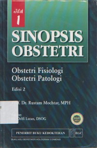 Sinopsis Obstetri: Obstetri Fisiologi, Obstetri Patologi Jilid 1 Edisi 2