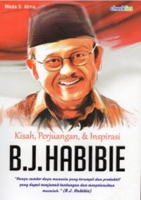 Kisah, Perjuangan, & Inspirasi B.J. Habibie