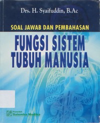 Soal Jawab : Fungsi Sistem Tubuh Manusia