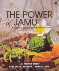Image of The Power of Jamu: kekayaan dan kearifan lokal Indonesia