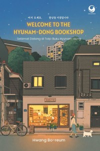 Welcome to the Hyunam-Dong Bookshop: selamat datang di toko buku Hyunam-Dong