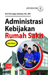 Administrasi Kebijakan Rumah Sakit Edisi Revisi