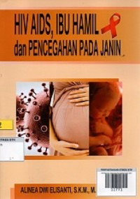 HIV-AIDS, Ibu Hamil dan Pencegahan pada Janin