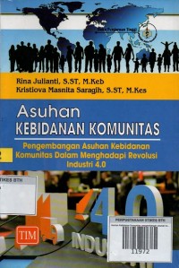 Image of Asuhan Kebidanan Komunitas: pengembangan asuhan kebidanan komunitas dalam menghadapi revolusi industri 4.0