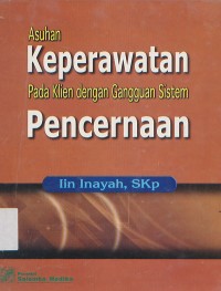 Asuhan Keperawatan Pada Klien dengan Gangguan Sistem Pencernaan