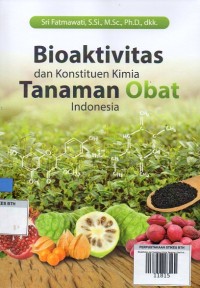 Bioaktivitas dan Konstituen Kimia Tanaman Obat Indonesia