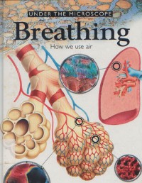 Image of Under The Microscope The Human Body's: Breathing 5