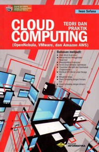 Image of Cloud Computing: Teori dan Praktik (Open Nebula, VMware dan Amazon AWS)