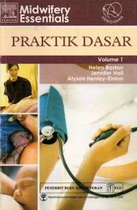 Midwifery Essentials: praktik dasar Volume 1