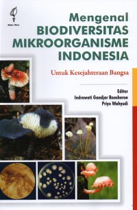 Image of Mengenal Biodiversitas Mikroorganisme Indonesia untuk Kesejahteraan Bangsa