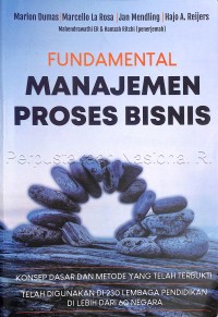 Image of Fundamental Manajemen Proses Bisnis: konsep dasar dan metode yang telah terbukti, telah digunakan di 230 lembaga pendidikan di lebih dari 60 negara