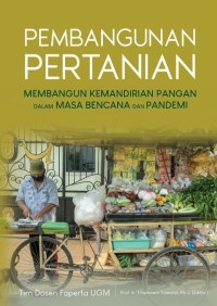 Image of Pembangunan Pertanian: membangun kemandirian pangan dalam masa bencana dan pandemi