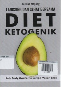 Image of Langsing dan Sehat bersama Diet Katogenik: raih body goals-mu sambil makan enak