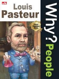 Image of Why? People: Louis Pasteur
