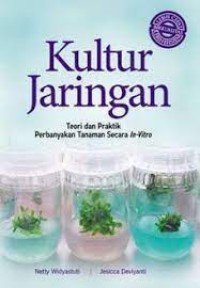 Image of Kultur Jaringan: teori dan praktik perbanyakan tanaman secara in-vitro
