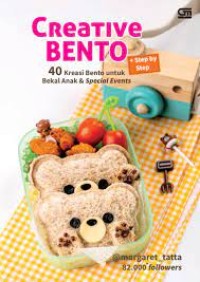 Image of Creative Bento + Step by Step: 40 kreasi bento untuk bekal anak & special events