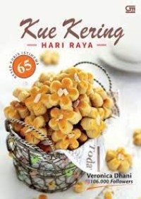 Kue Kering Hari Raya: 65 resep kukis istimewa