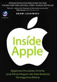 Inside Apple: bagaimana perusahaan Amerika yang paling dikagumi dan suka berahasia sesungguhnya bekerja