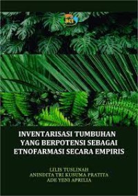 Image of Inventarisasi Tumbuhan yang Berpotensi sebagai Etnofarmasi Secara Empiris