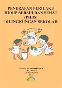 Penerapan Perilaku Hidup Bersih dan Sehat (PHBS) di Lingkungan Sekolah