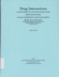 Drug Interactions A Source  Book Of Adverse Interactions Their Mechanisms, Clinical Importance And Management