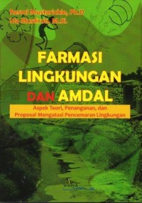 Image of Farmasi Lingkungan dan Amdal; Aspek teori, Penanganan, dan Proposal Mengatasi Pencemaran Lingkungan