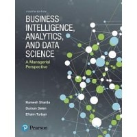 Business Intelligence, Analytics, and Data Science: a managerial perspective Fourth Edition