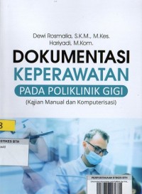 Dokumentasi Keperawatan pada Poliklinik Gigi (Kajian Manual dan Komputerisasi)