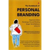 The Guidebook of Personal Branding: Bagaimana sukses membangun personal branding dengan teknik berbicara di era 5.0