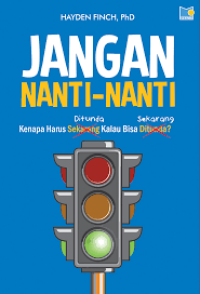 Image of Jangan Nanti-nanti: Kenapa harus ditunda kalau bisa sekarang