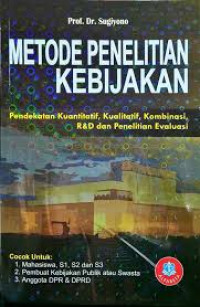 Image of Metode Penelitian Kebijakan: pendekatan kuantitatif, kualitatif, kombinasi, R&D dan penelitian evaluasi