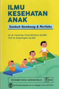 Ilmu Kesehatan Anak: tumbuh kembang & perilaku