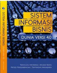 Image of Sistem Informasi Bisnis: dunia versi 4.0