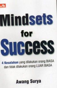 Mindset for Succes; 4 Kesalahan yang dilakukan orang Biasa dan tidak dilakukan ornag Luar Biasa