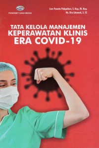 Tata Kelola Manajemen Keperawatan Klinis Era Covid-19